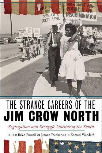 The Strange Careers of the Jim Crow North – Segregation and Struggle outside of…