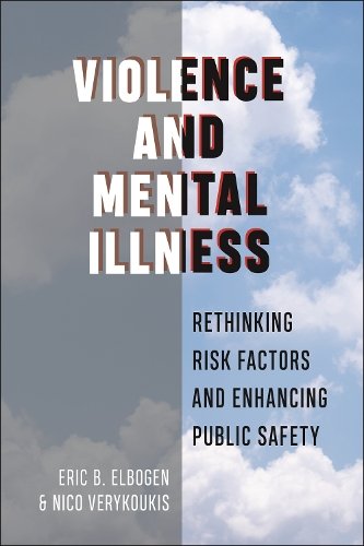Violence and Mental Illness – Rethinking Risk Factors and Enhancing Public Safe…