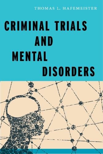Criminal Trials and Mental Disorders Hafemeister Hardback John Wiley & Sons