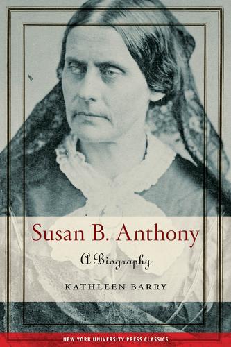 Susan B. Anthony – A Biography Barry Hardback John Wiley & Sons 9781479805297