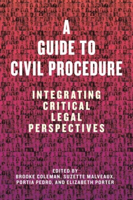 A Guide to Civil Procedure – Integrating Critical Legal Perspectives Coleman