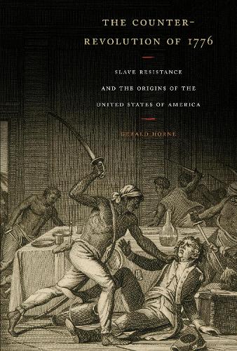 The Counter–Revolution of 1776 – Slave Resistance and the Origins of the United…
