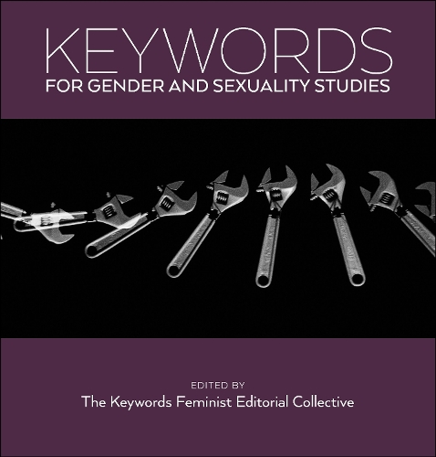Keywords for Gender and Sexuality Studies The Keywords Fe Hardback 9781479808137