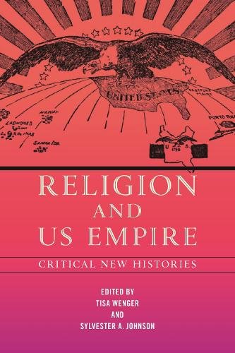 Religion and US Empire – Critical New Histories Wenger Johnson Paperback