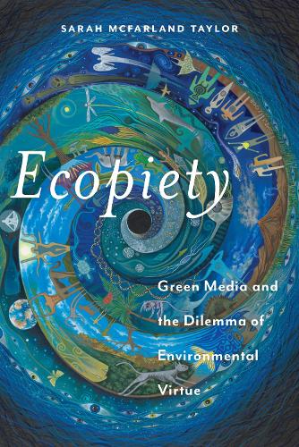 Ecopiety – Green Media and the Dilemma of Environmental Virtue Taylor Hardback
