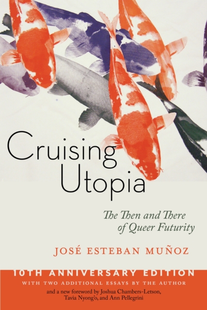 Cruising Utopia, 10th Anniversary Edition – The Then and There of Queer Futurit…