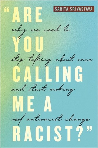 ""Are You Calling Me a Racist?"" – Why We Need to Stop Talking about Race and Sta…