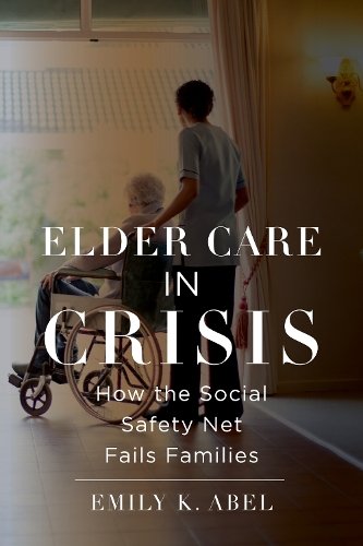 Elder Care in Crisis – How the Social Safety Net Fails Families Abel Paperback