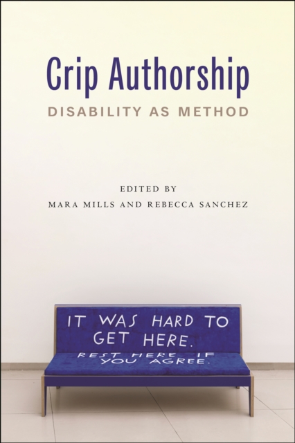 Crip Authorship – Disability as Method Mills Sanchez Hardback 9781479819355