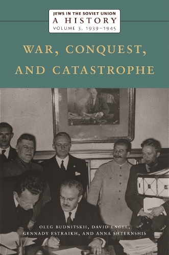 Jews in the Soviet Union: A History – War, Conquest, and Catastrophe, 1939–1945…