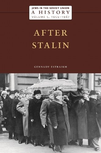 Jews in the Soviet Union: A History – After Stalin, 1953–1967, Volume 5 Estraikh