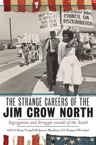 The Strange Careers of the Jim Crow North – Segregation and Struggle outside of…
