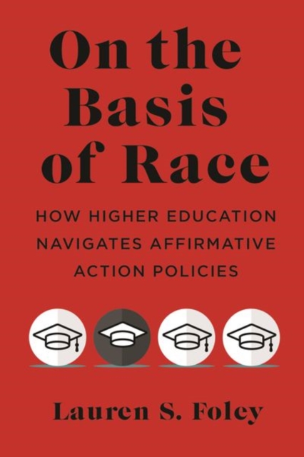 On the Basis of Race – How Higher Education Navigates Affirmative Action Polici…