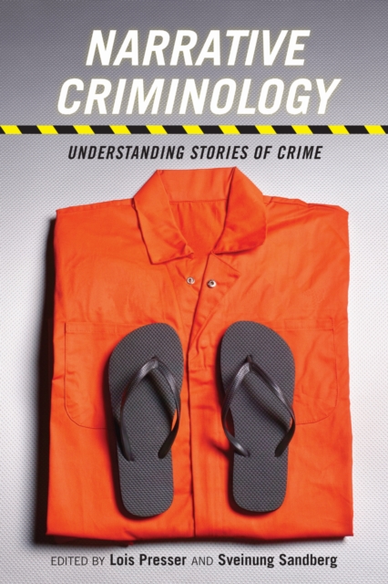 Narrative Criminology – Understanding Stories of Crime Presser Sandberg