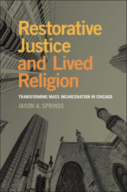 Restorative Justice and Lived Religion – Transforming Mass Incarceration in Chi…