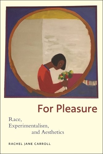 For Pleasure – Race, Experimentalism, and Aesthetics Carroll Paperback