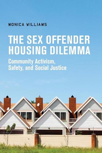 The Sex Offender Housing Dilemma – Community Activism, Safety, and Social Justi…