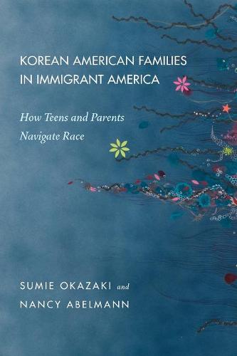 Korean American Families in Immigrant America – How Teens and Parents Navigate …