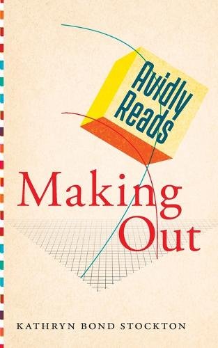Avidly Reads Making Out Stockton Paperback John Wiley & Sons 9781479843275