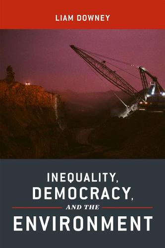 Inequality, Democracy, and the Environment Downey Paperback 9781479843794