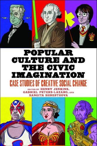 Popular Culture and the Civic Imagination – Case Studies of Creative Social Cha…