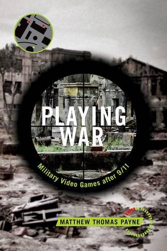 Playing War – Military Video Games After 9/11 Payne Hardback John Wiley & Sons
