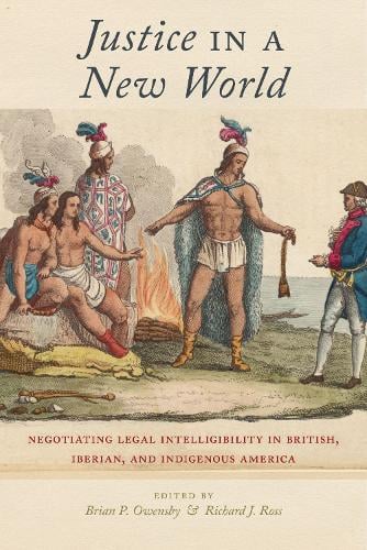 Justice in a New World – Negotiating Legal Intelligibility in British, Iberian,…