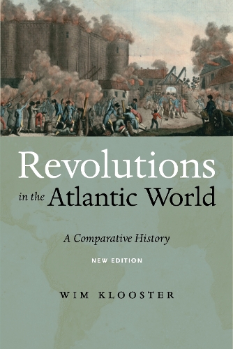 Revolutions in the Atlantic World, New Edition – A Comparative History Klooster