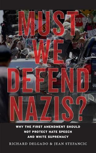 Must We Defend Nazis? – Why the First Amendment Should Not Protect Hate Speech …