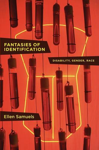 Fantasies of Identification – Disability, Gender, Race Samuels Paperback