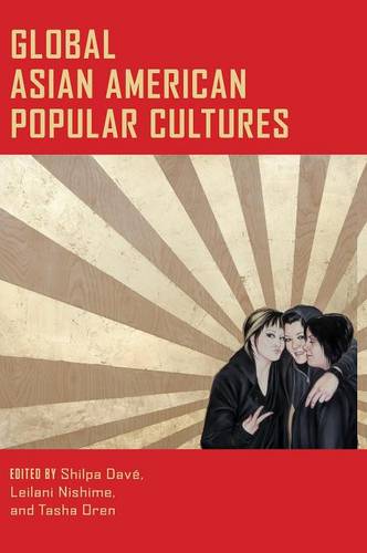 Global Asian American Popular Cultures Dave Nishime Oren Hardback 9781479867097