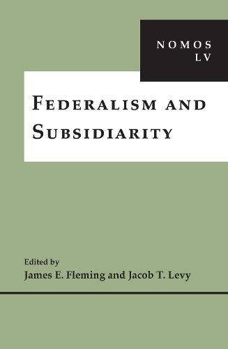 Federalism and Subsidiarity – NOMOS LV Fleming Levy Hardback John Wiley & Sons