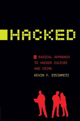 Hacked – A Radical Approach to Hacker Culture and Crime Steinmetz Paperback