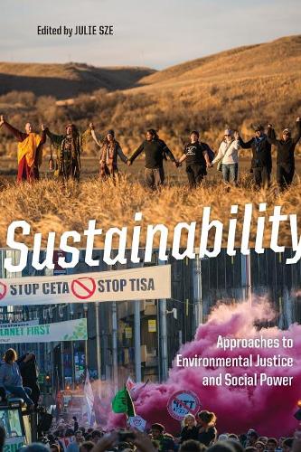 Sustainability – Approaches to Environmental Justice and Social Power Sze