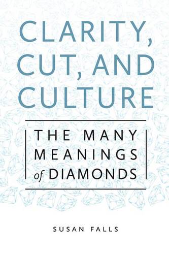 Clarity, Cut, and Culture – The Many Meanings of Diamonds Falls Paperback