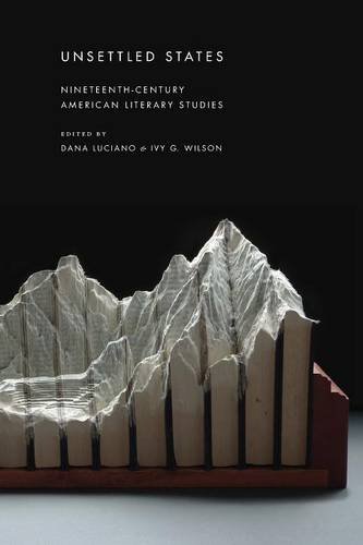Unsettled States – Nineteenth–Century American Literary Studies Luciano Wilson