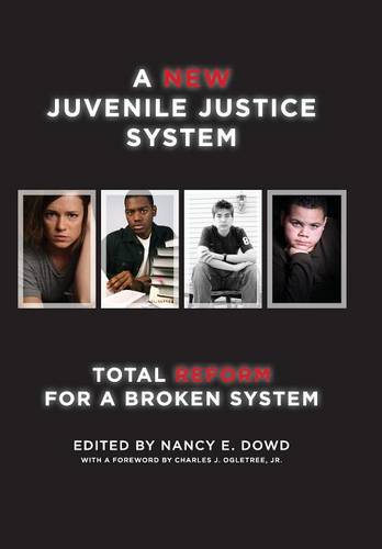 A New Juvenile Justice System – Total Reform for a Broken System Dowd Ogletree