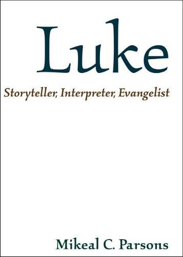 Luke – Storyteller, Interpreter, Evangelist Parsons Paperback 9781481300681