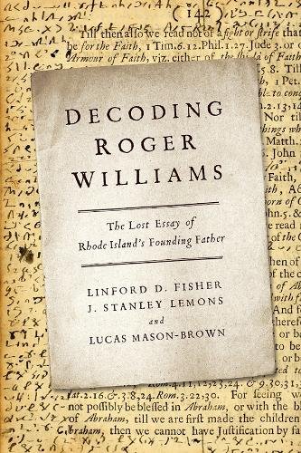 Decoding Roger Williams – The Lost Essay of Rhode Island`s Founding Father