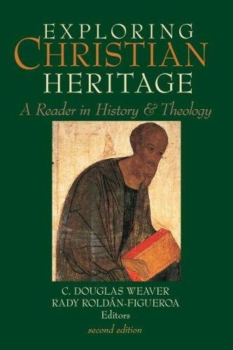 Exploring Christian Heritage – A Reader in History and Theology Weaver Paperback
