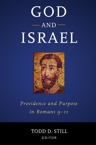 God and Israel – Providence and Purpose in Romans 9–11 Still Hardback