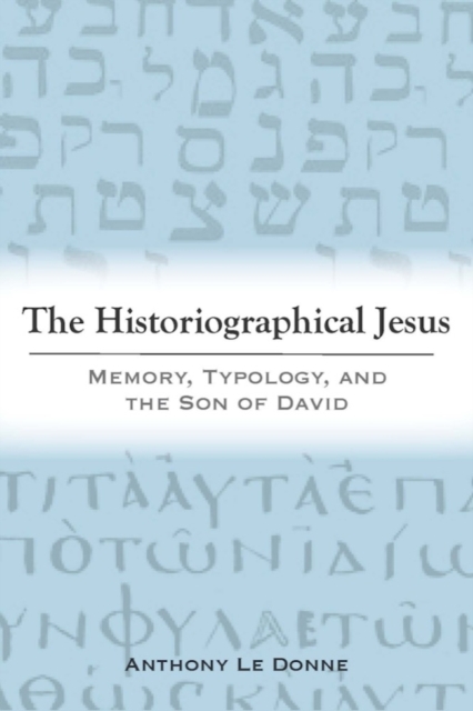 The Historiographical Jesus – Memory, Typology, and the Son of David Donne