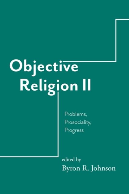 Objective Religion – Problems, Prosociality, Progress Johnson Paperback