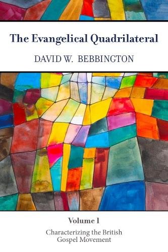 The Evangelical Quadrilateral – Characterizing the British Gospel Movement