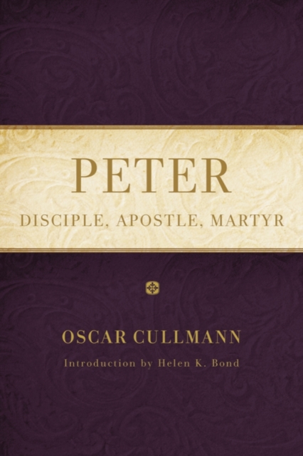 Peter – Disciple, Apostle, Martyr Cullmann Hardback MP–BAY Baylor University Pre