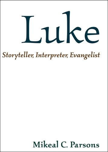 Luke – Storyteller, Interpreter, Evangelist Parsons Hardback 9781481315012