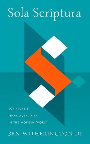 Sola Scriptura – Scripture`s Final Authority in the Modern World Iii Hardback