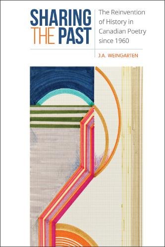 Sharing the Past – The Reinvention of History in Canadian Poetry since 1960