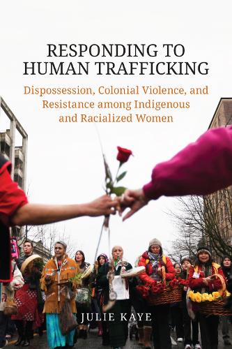 Responding to Human Trafficking – Dispossession, Colonial Violence, and Resista…