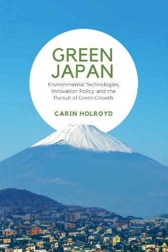 Green Japan – Environmental Technologies, Innovation Policy, and the Pursuit of…
